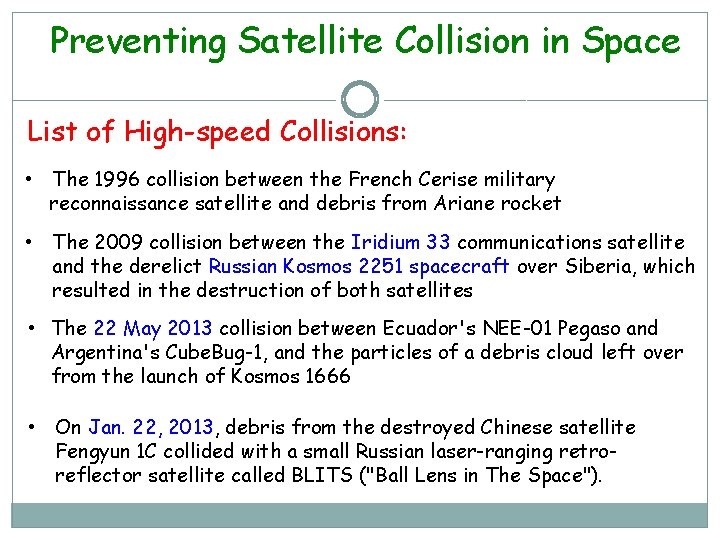 Preventing Satellite Collision in Space List of High-speed Collisions: • The 1996 collision between