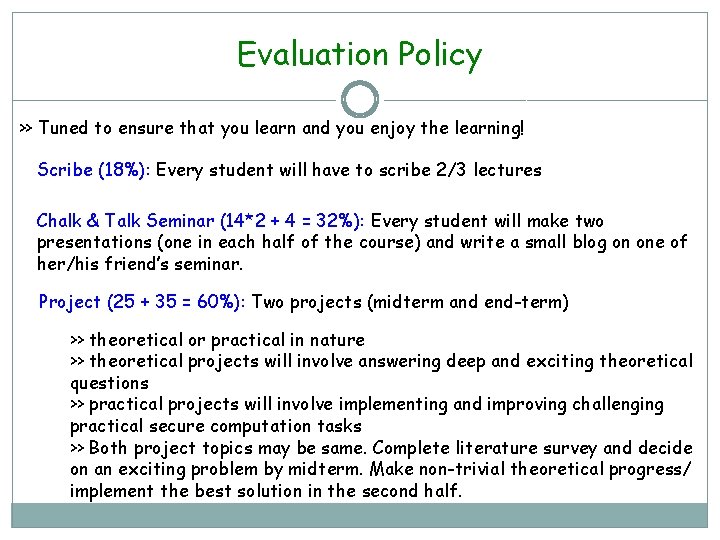 Evaluation Policy >> Tuned to ensure that you learn and you enjoy the learning!