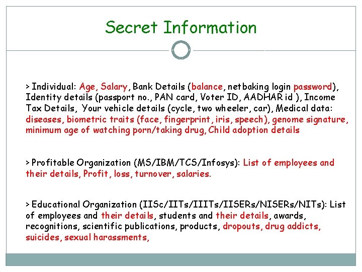 Secret Information > Individual: Age, Salary, Bank Details (balance, netbaking login password), Identity details