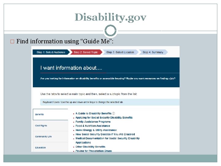 Disability. gov � Find information using “Guide Me”: 