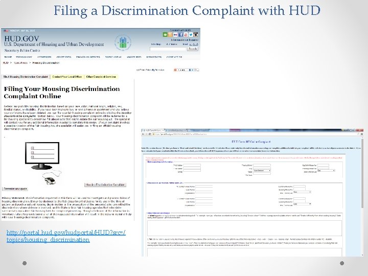 Filing a Discrimination Complaint with HUD http: //portal. hud. gov/hudportal/HUD? src=/ topics/housing_discrimination 