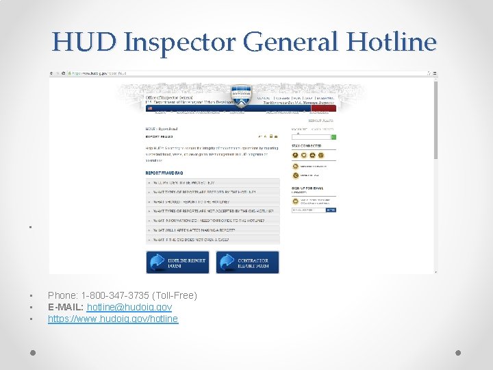 HUD Inspector General Hotline • • Phone: 1 -800 -347 -3735 (Toll-Free) E-MAIL: hotline@hudoig.