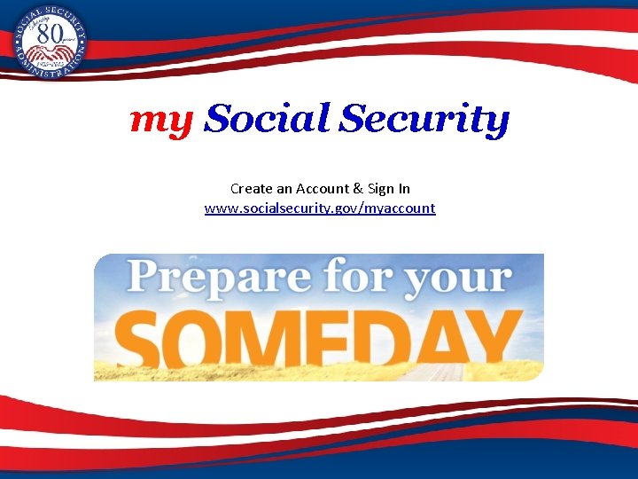 my Social Security Create an Account & Sign In www. socialsecurity. gov/myaccount 54 