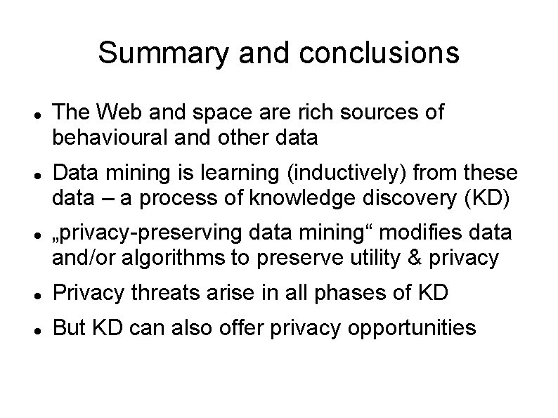 Summary and conclusions The Web and space are rich sources of behavioural and other