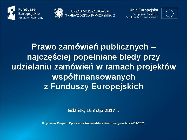 Prawo zamówień publicznych – najczęściej popełniane błędy przy udzielaniu zamówień w ramach projektów współfinansowanych