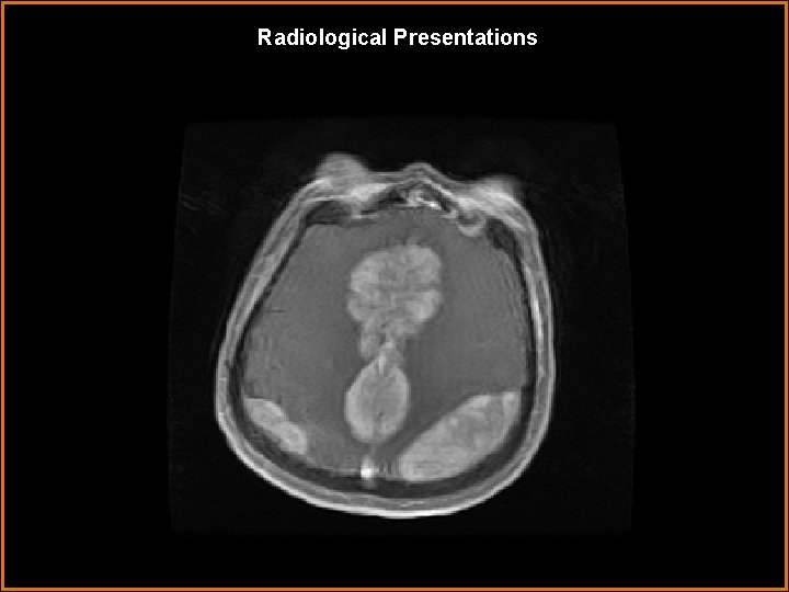 Radiological Presentations 