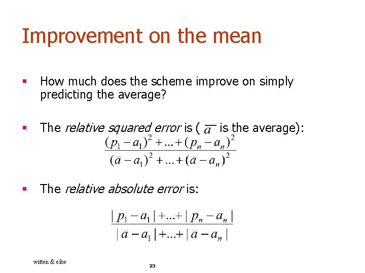 Improvement on the mean § How much does the scheme improve on simply predicting
