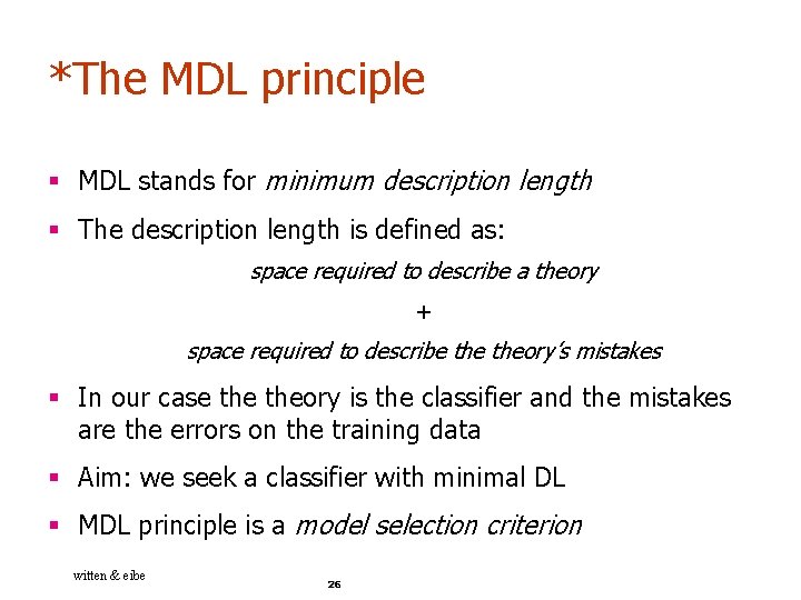 *The MDL principle § MDL stands for minimum description length § The description length