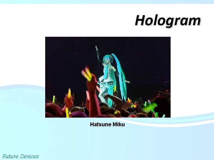 Hologram Hatsune Miku Future Devices 