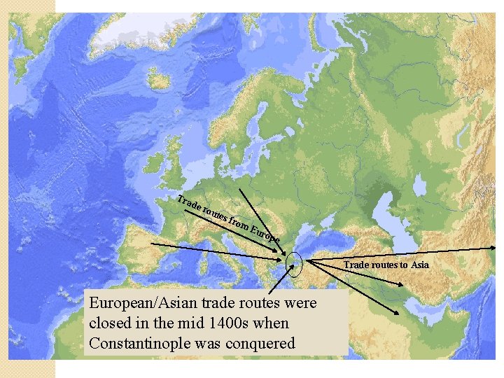 Tra de r o ute s fr om Eur o pe Trade routes to