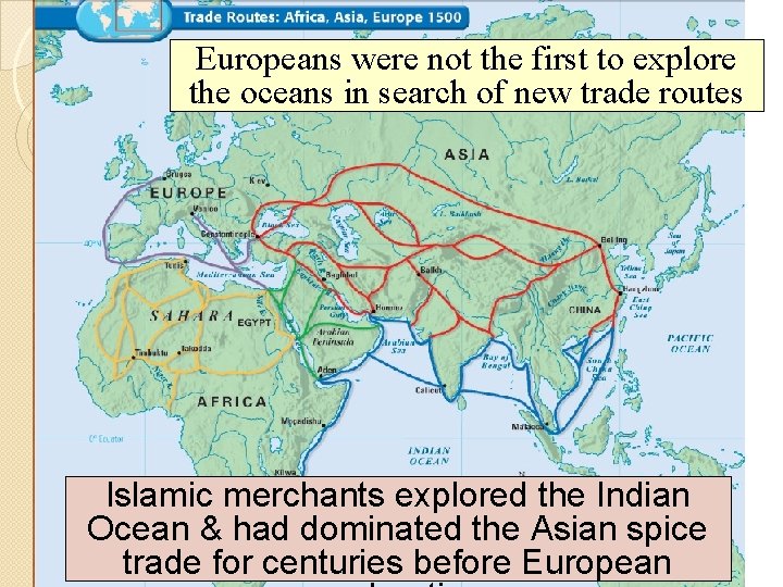 Europeans were not the first to explore the oceans in search of new trade