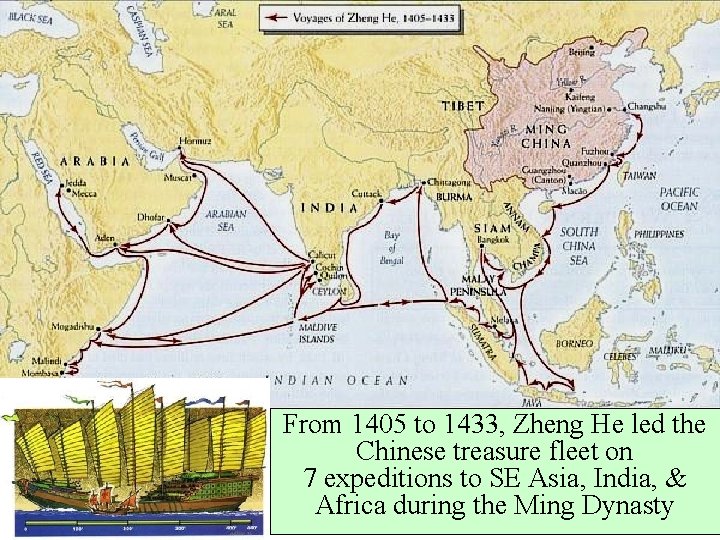 Early Exploration From 1405 to 1433, Zheng He led the Chinese treasure fleet on