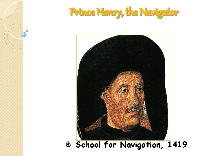 Prince Henry, the Navigator School for Navigation, 1419 