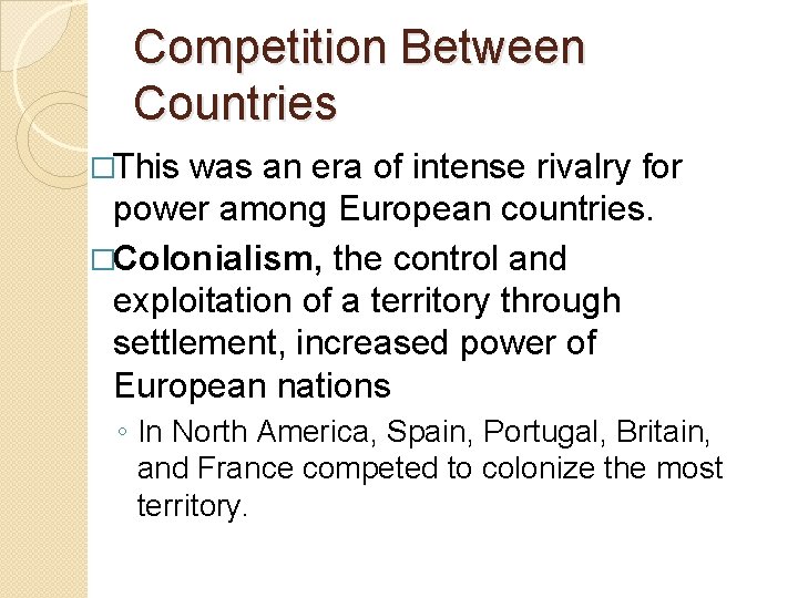 Competition Between Countries �This was an era of intense rivalry for power among European
