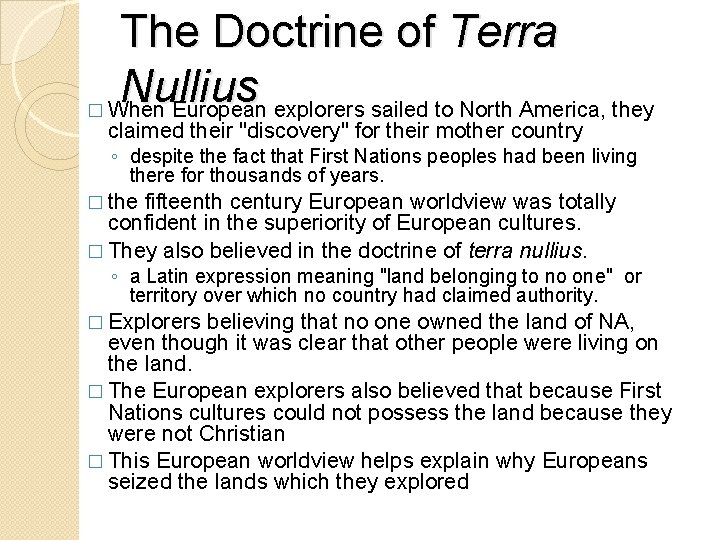 � The Doctrine of Terra Nullius When European explorers sailed to North America, they