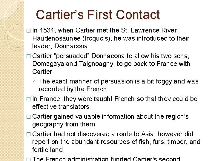 Cartier’s First Contact � In 1534, when Cartier met the St. Lawrence River Haudenosaunee