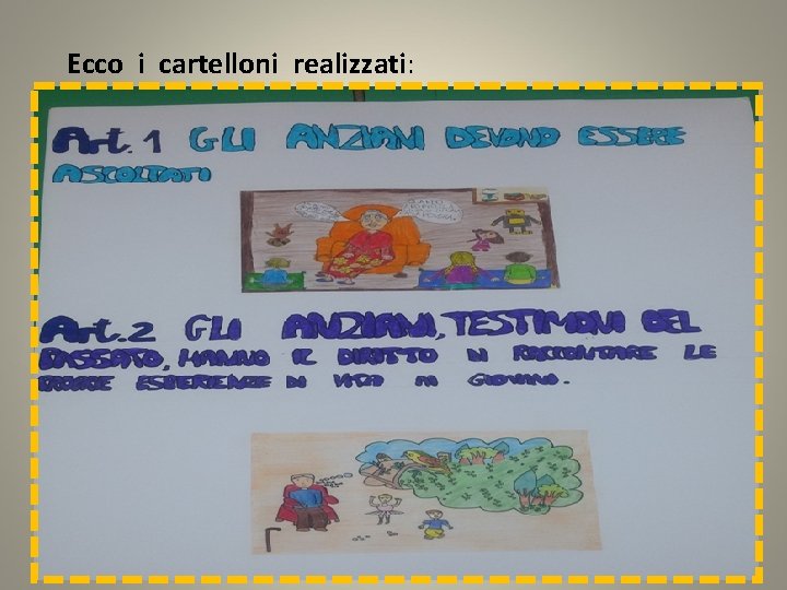 Ecco i cartelloni realizzati: Ecco i cartelloni realizzati: