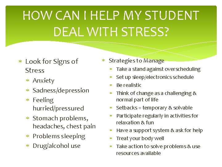 HOW CAN I HELP MY STUDENT DEAL WITH STRESS? Look for Signs of Stress