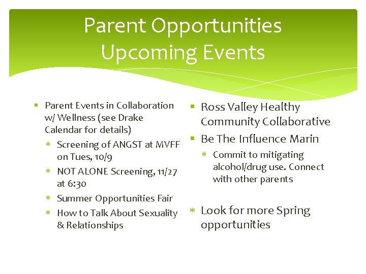 Parent Opportunities Upcoming Events § Parent Events in Collaboration § Ross Valley Healthy w/