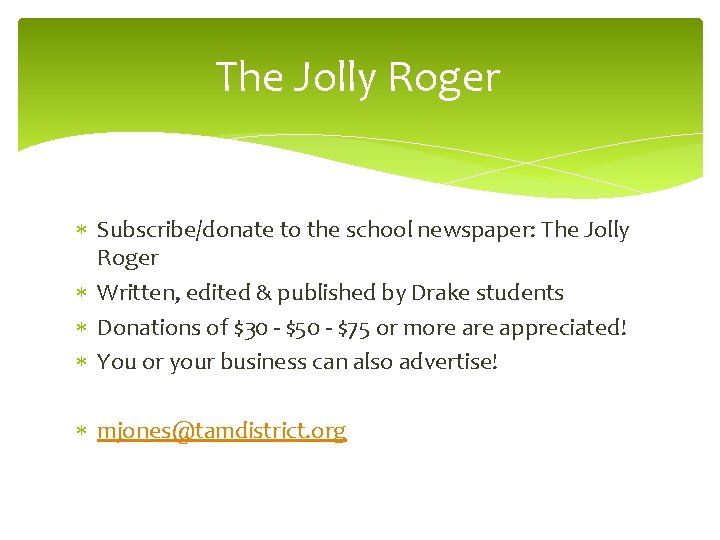 The Jolly Roger Subscribe/donate to the school newspaper: The Jolly Roger Written, edited &