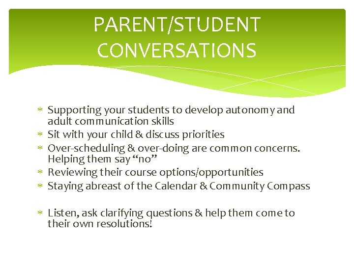 PARENT/STUDENT CONVERSATIONS Supporting your students to develop autonomy and adult communication skills Sit with