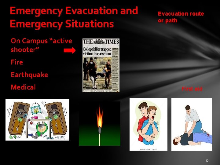 Emergency Evacuation and Emergency Situations Evacuation route or path On Campus “active shooter” Fire