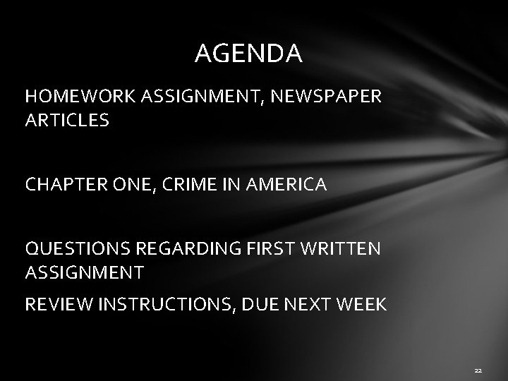  AGENDA HOMEWORK ASSIGNMENT, NEWSPAPER ARTICLES CHAPTER ONE, CRIME IN AMERICA QUESTIONS REGARDING FIRST