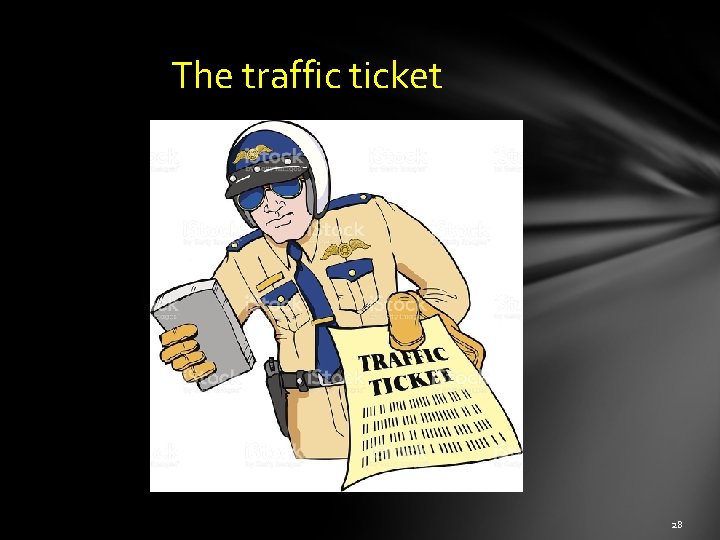  The traffic ticket 28 