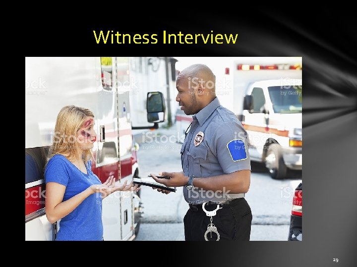  Witness Interview 29 