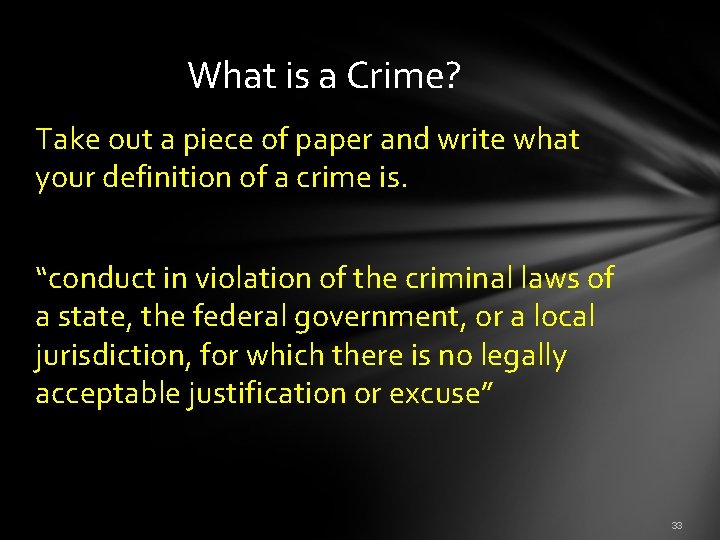  What is a Crime? Take out a piece of paper and write what