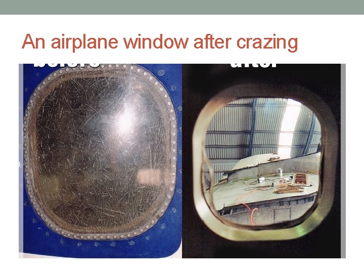 An airplane window after crazing 