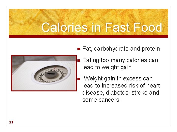Calories in Fast Food 11 n Fat, carbohydrate and protein n Eating too many Calories in Fast Food 11 n Fat, carbohydrate and protein n Eating too many