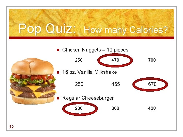 Pop Quiz: n Chicken Nuggets – 10 pieces 250 n 700 465 670 Regular Pop Quiz: n Chicken Nuggets – 10 pieces 250 n 700 465 670 Regular
