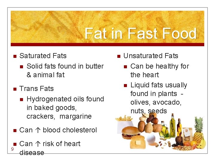 Fat in Fast Food n Saturated Fats n Solid fats found in butter & Fat in Fast Food n Saturated Fats n Solid fats found in butter &