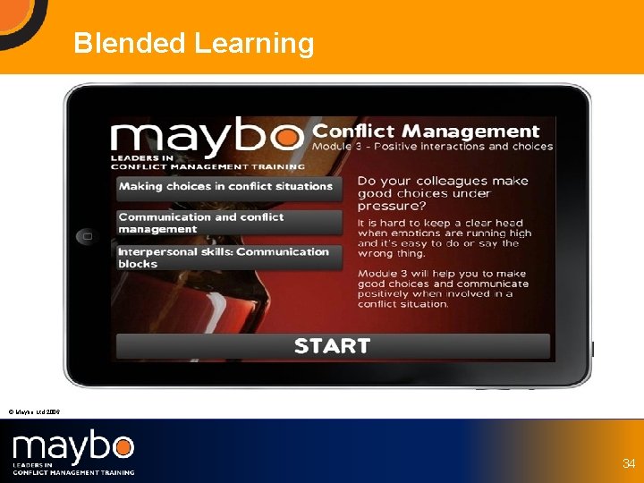 Blended Learning © Maybo Ltd 2006 34 