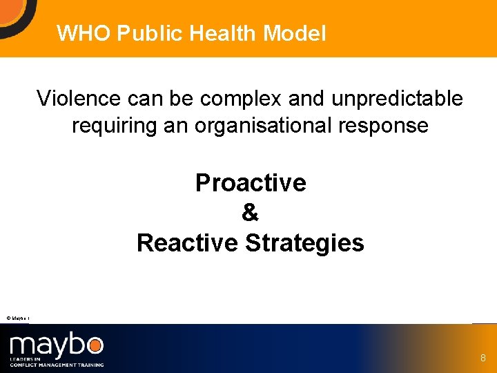WHO Public Health Model Violence can be complex and unpredictable requiring an organisational response