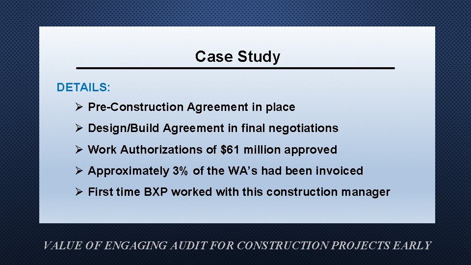 Case Study DETAILS: Ø Pre-Construction Agreement in place Ø Design/Build Agreement in final negotiations