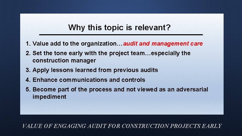 Why this topic is relevant? 1. Value add to the organization…audit and management care