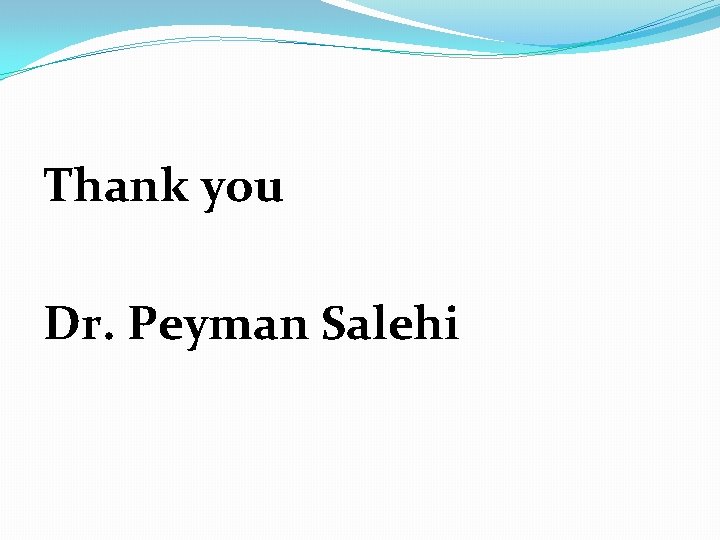 Thank you Dr. Peyman Salehi 