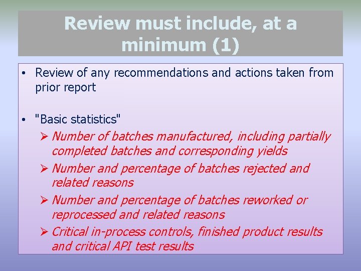 Review must include, at a minimum (1) • Review of any recommendations and actions