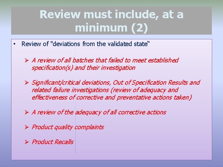 Review must include, at a minimum (2) • Review of "deviations from the validated