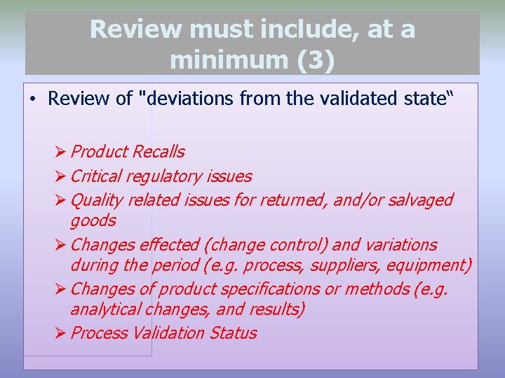 Review must include, at a minimum (3) • Review of "deviations from the validated