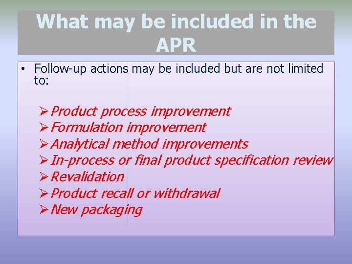 What may be included in the APR • Follow-up actions may be included but