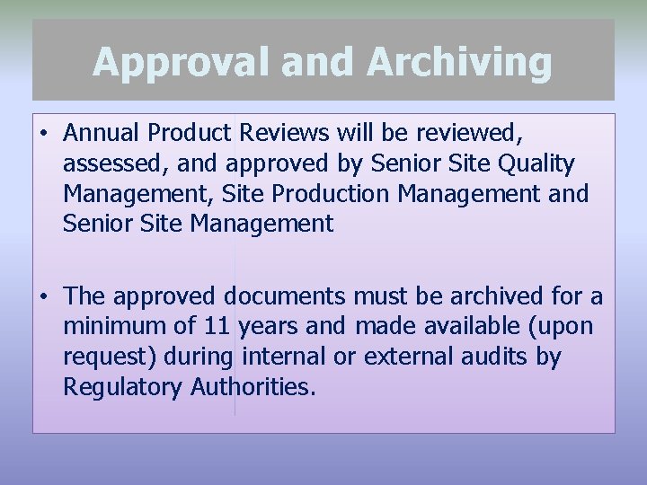 Approval and Archiving • Annual Product Reviews will be reviewed, assessed, and approved by