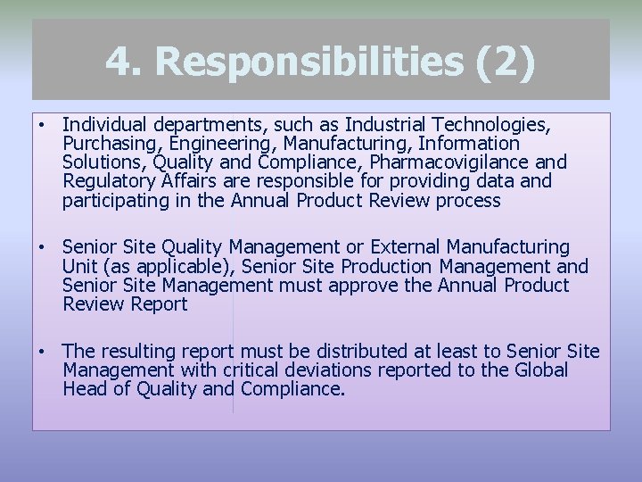 4. Responsibilities (2) • Individual departments, such as Industrial Technologies, Purchasing, Engineering, Manufacturing, Information