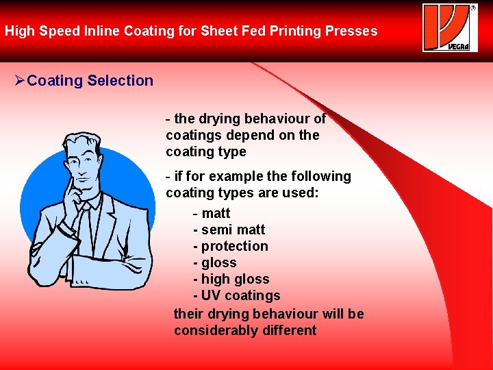 High Speed Inline Coating for Sheet Fed Printing Presses ØCoating Selection - the drying