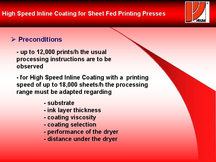 High Speed Inline Coating for Sheet Fed Printing Presses Ø Preconditions - up to