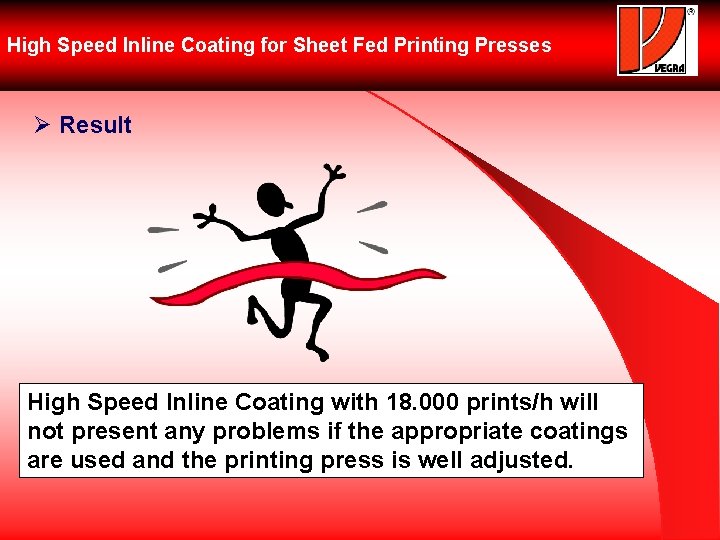 High Speed Inline Coating for Sheet Fed Printing Presses Ø Result High Speed Inline