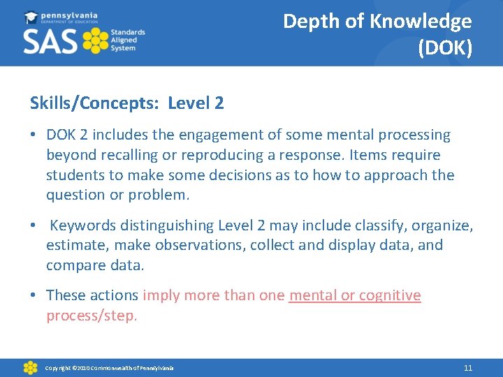 Depth of Knowledge (DOK) Skills/Concepts: Level 2 • DOK 2 includes the engagement of