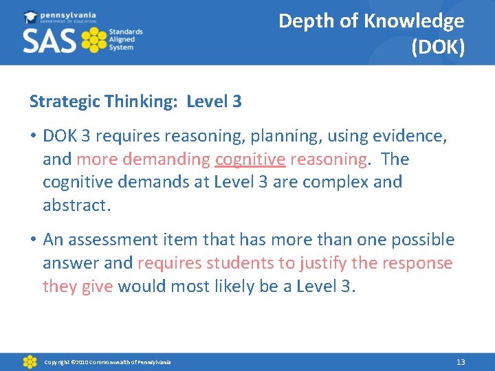 Depth of Knowledge (DOK) Strategic Thinking: Level 3 • DOK 3 requires reasoning, planning,